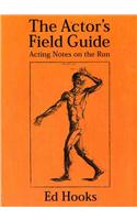 The Actor's Field Guide: Acting Notes on the Run