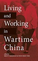 Living and Working in Wartime China