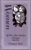 Women of the New Mexico Frontier, 1846-1912
