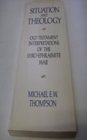 Situation and Theology: Old Testament Interpretations of the Syro-Ephraimite War (Prophets and Historians Series No. 1)