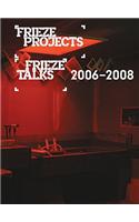 Frieze Projects/Frieze Talks 2006-2008