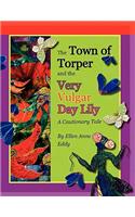 The Town of Torper and the Very Vulgar Day Lily