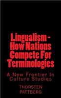 Lingualism - How Nations Compete For Terminologies