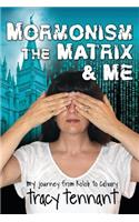 Mormonism, the Matrix, and Me