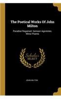 The Poetical Works Of John Milton