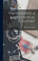 Photography, a Short Critical History