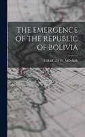 Emergence of the Republic of Bolivia