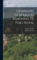 Grammaire Générale Et Raisonnée De Port-Royal