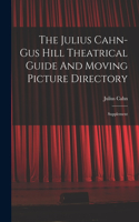 Julius Cahn-gus Hill Theatrical Guide And Moving Picture Directory