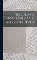 Life and Prophecies of Mr. Alexander Peden