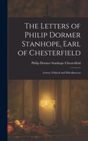 Letters of Philip Dormer Stanhope, Earl of Chesterfield