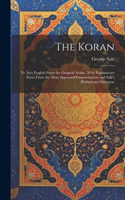 Koran; tr. Into English From the Original Arabic, With Explanatory Notes From the Most Approved Commentators and Sale's Preliminary Discourse