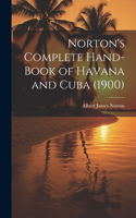 Norton's Complete Hand-Book of Havana and Cuba (1900)