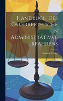 Handbuch Des Österreichischen Administrativverfahrens