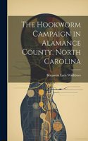 Hookworm Campaign in Alamance County, North Carolina