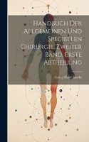 Handbuch der allgemeinen und speciellen Chirurgie, Zweiter Band, Erste Abtheilung
