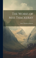 Works of Miss Thackeray