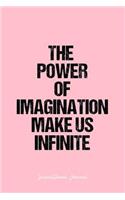 Inspirational Journal: Dot Grid Gift Idea - The Power Of Imagination Make Us Infinite Inspirational Quote Journal - Pink Dotted Diary, Planner, Gratitude, Writing, Travel,