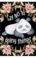 Say No to Doing Things: Lazy Sleepy Panda Bear Journal Blank Lined Paper Notebook Black