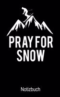 PRAY FOR SNOW Notizbuch