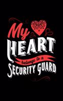 My Heart Belongs to a Security Guard: 6x9 inches checkered notebook, 120 Pages, Composition Book and Journal, lovely gift for your favorite Security Guard