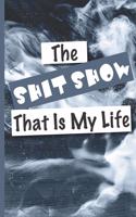 The Shit Show That Is My Life