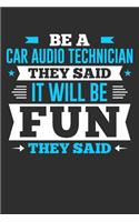 Be A Car Audio Technician They Said It Will Be Fun They Said: Small Business Planner 6 x 9 100 page to organize your time, sales, profit, ideas and notes.