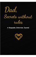 Dad, Secrets without rules