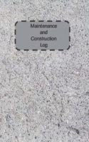 Maintenance and Construction Log