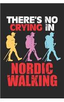 There's no crying in Nordic Walking: Outdoor Sport ruled Notebook 6x9 Inches - 120 lined pages for notes, drawings, formulas - Organizer writing book planner diary