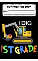Composition Book I Dig 1st Grade: Primary Composition Notebook Paper, Grades K-2, Back To School Supplies For 1st Graders, Handwriting Practice Activity Book