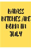 Badass Bitches Are Born in July
