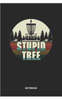 Stupid Tree Notebook