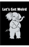 Let's Get Weird
