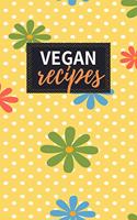 Vegan Recipes: Blank Recipe Book to Write in 100 Pages Cookbook 6x9 Matte Floral Cover Design Gift for Vegans