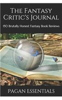 The Fantasy Critic's Journal: 150 Brutally Honest Fantasy Book Reviews
