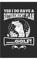 My Retirement Plan is Golf: Blank Lined Notebook Journal Golf Player Retirement Gift Design Cover