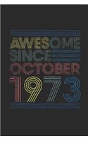 Awesome Since October 1973: Blank Lined Notebook / Journal (6 X 9 -120 Pages) - October Birthday Gift Idea