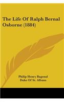 The Life Of Ralph Bernal Osborne (1884)