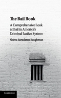 Bail Book: A Comprehensive Look at Bail in America's Criminal Justice System