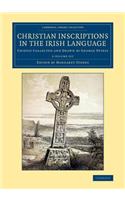 Christian Inscriptions in the Irish Language 2 Volume Set: Chiefly Collected and Drawn by George Petrie