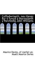 Coffadwriaeth, Neu Hanes Byr O Fywyd a Marwolaeth y Parchedig John Williams