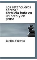 Los Estanqueros Aereos: Zarzuela Bufa En Un Acto y En Prosa