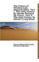 The History of Westborough, Massachusetts. Part I. the Early History. by Heman Packard de Forest. Pa