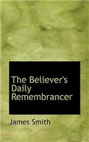 The Believer's Daily Remembrancer