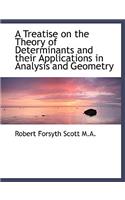 A Treatise on the Theory of Determinants and Their Applications in Analysis and Geometry