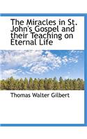 The Miracles in St. John's Gospel and Their Teaching on Eternal Life