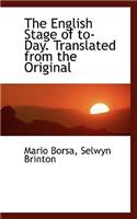 The English Stage of To-Day. Translated from the Original: (English)