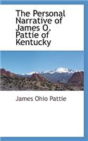 The Personal Narrative of James O. Pattie of Kentucky: (English)