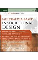 Multimedia-based Instructional Design: Computer-based Training, Web-based Training, Distance Broadcast Training, Performance-based Solutions(English)